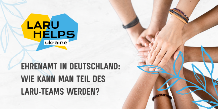 Was ist Ehrenamt in Deutschland und wie wird man Teil des LARU-Teams?